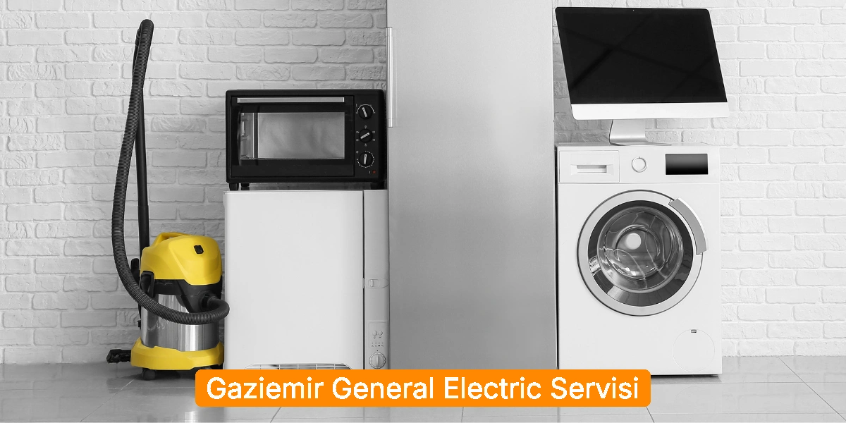 Gaziemir General Electric Servisi