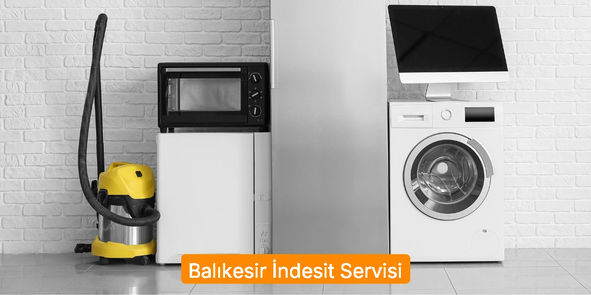 Balıkesir İndesit Servisi