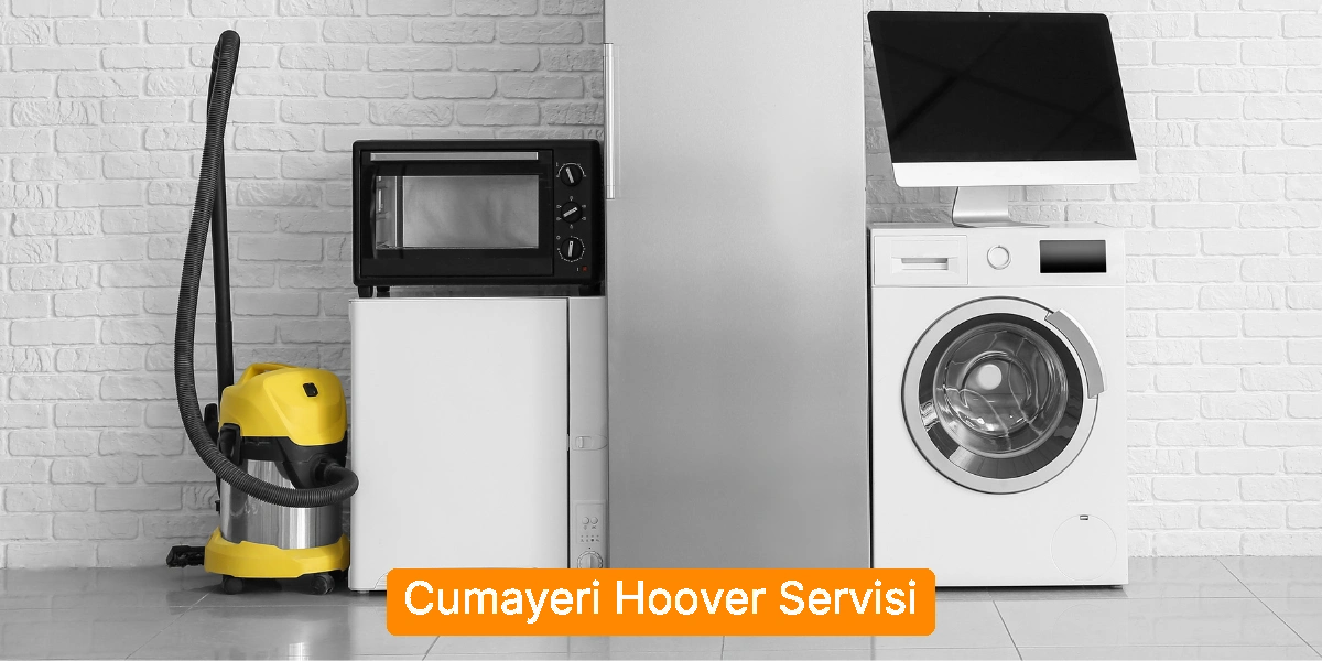 Cumayeri Hoover Servisi