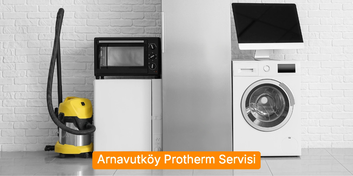 Arnavutköy Protherm Servisi