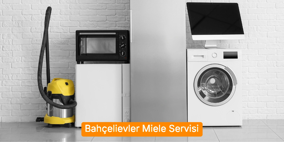 Bahçelievler Miele Servisi