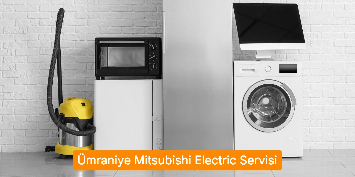 Ümraniye Mitsubishi Electric Servisi