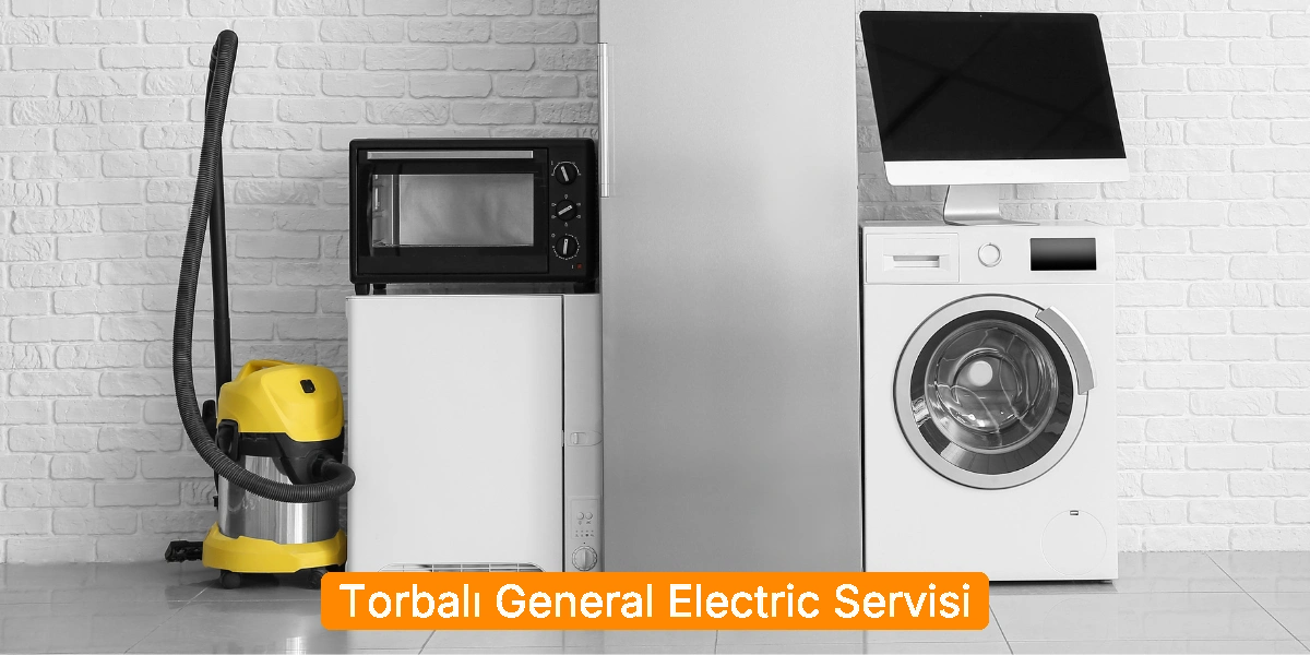 Torbalı General Electric Servisi
